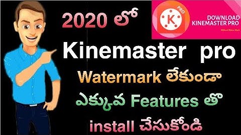 How to Install Kinemaster pro Without watermark | New update In 2020 | In Telugu
