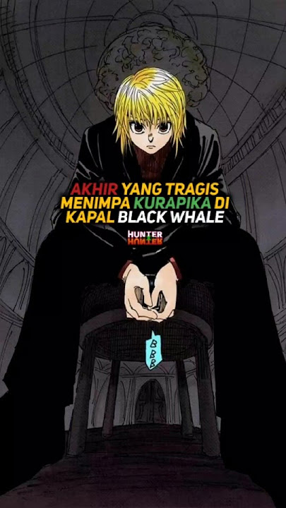 Akhir Tragis Yang Menimpa Kurapika Di Kapal Black Whale #hunterxhunter #doxspng