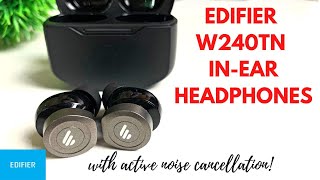 EDIFIER W240TN TRUE WIRELESS NOISE CANCELLATION IN-EAR HEADPHONES | UNBOXING AND REVIEW| ENGLISH