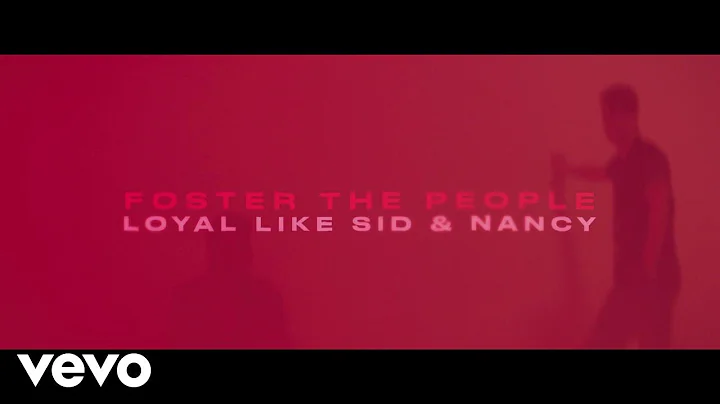 Foster The People - Loyal Like Sid & Nancy (Lyric ...