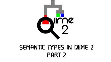 Qiime 2 Semantic Types Expalained part 2| تفسير الانواع الدلالية الجزء ألثاني