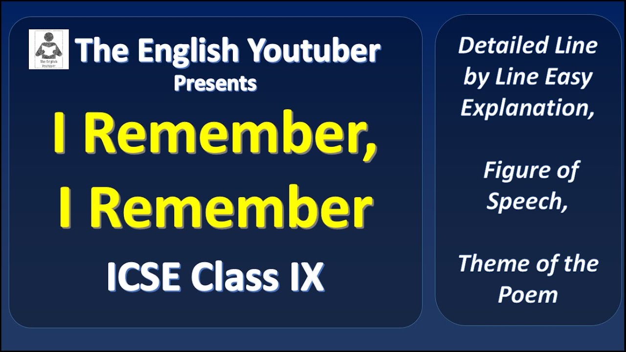 I Remember I Remember | by Thomas Hood |ICSE Class 9 poems | Treasure Chest | Easy Explanation
