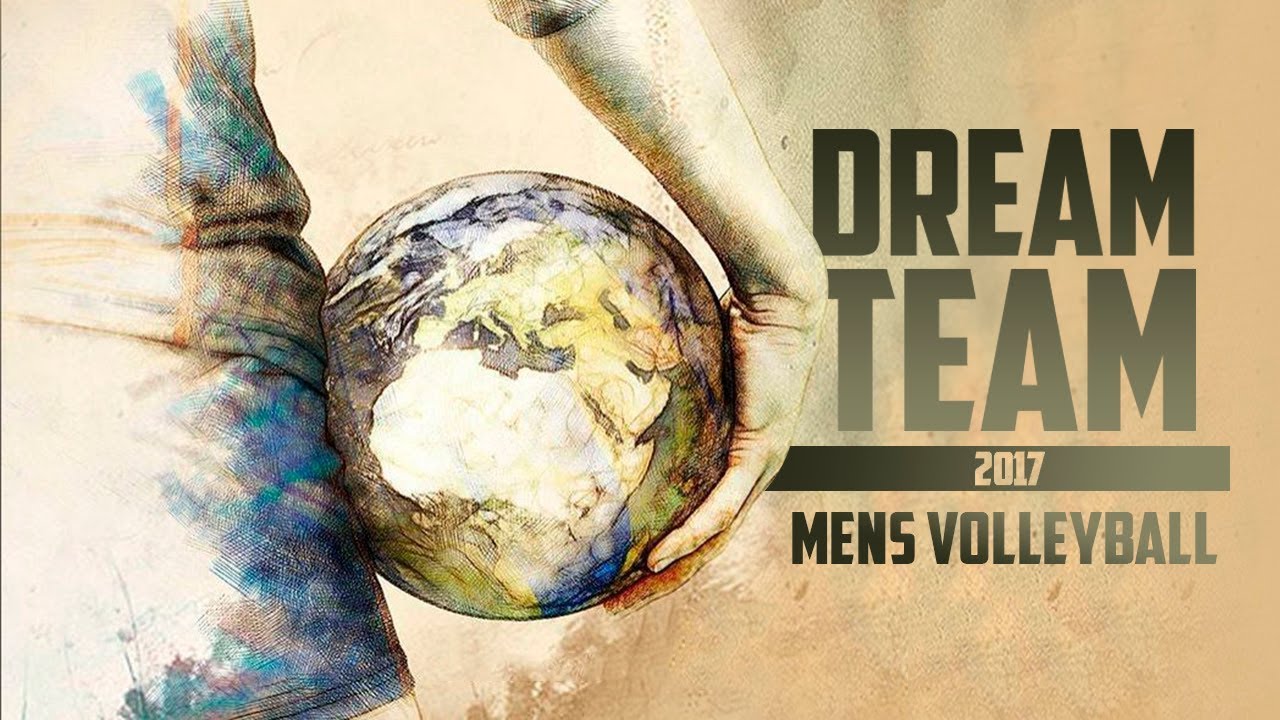 Dream Team Men's Volleyball 2017 YouTube