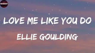 Ellie Goulding - Love Me Like You Do (Lyrics) || Justin Bieber, James Arthur, Anne Marie, ZAYN ft.