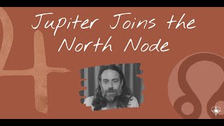 Jupiter Joins the North Node