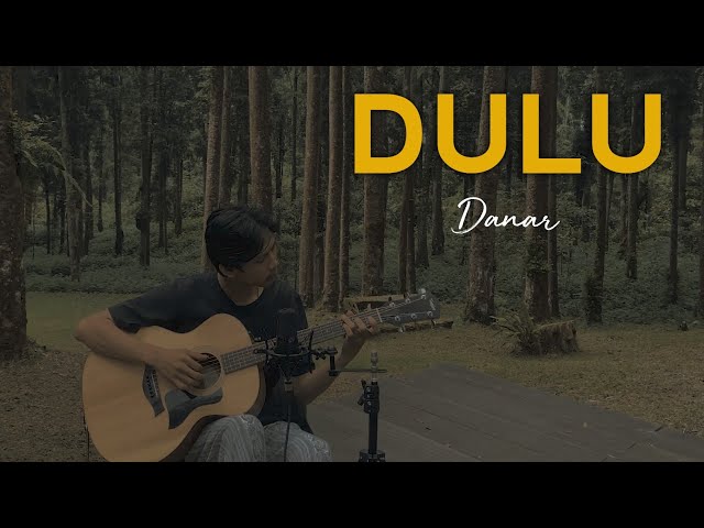 Danar - Dulu (Live Session) class=