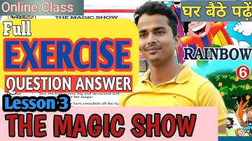 Class 6 Lesson 3 EXERCISE | THE MAGIC SHOW | Question Answer | Rainbow | Master Mantra