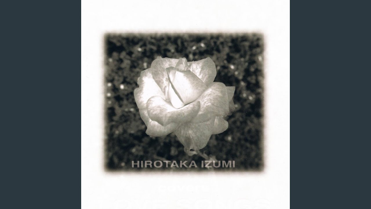 HIROTAKA IZUMI COVERS LOVE SONGS-REMASTERED EDITION- / Hirotaka 