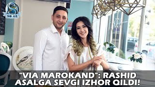 "ВИА Мароканд": Рашид Асалга севги изҳор қилди! | "Via Marokand": Rashid Asalga sevgi izhor qildi!