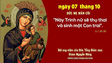 Suy niệm Tin mừng ngày 07-10-2020: Đức Mẹ Mân Côi - ĐTGM Giuse Nguyễn Năng