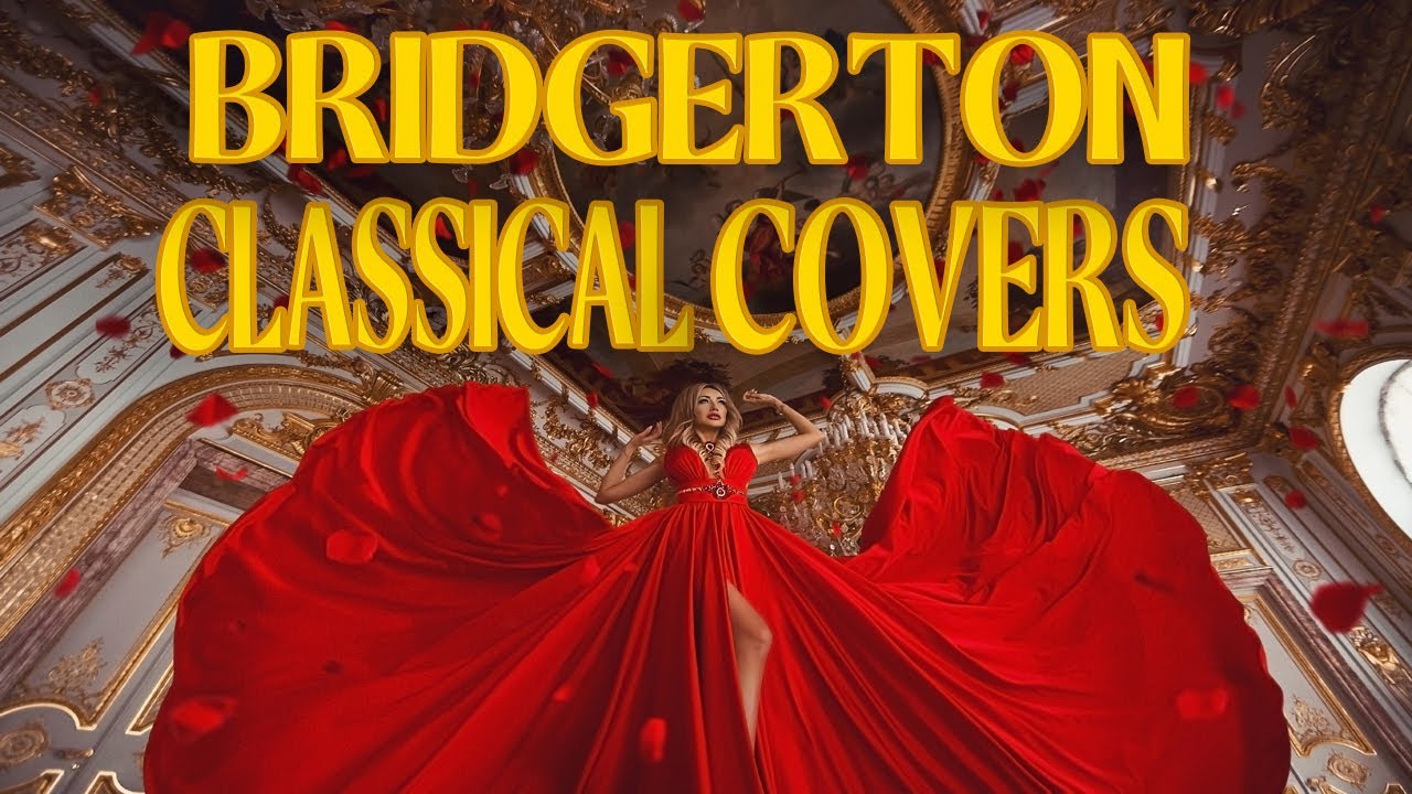 Bridgerton Classical Covers Study Mix YouTube