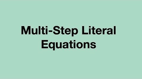 Multi Step Literal Equations