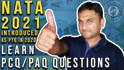 LEARN PCQ / PAQ / PTQ & MCQ Questions for NATA 2021. PTQs were introduced in NATA 2020.