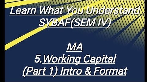 SYBAF (Sem IV) MA Lesson -5 Working Capital (Part 1) Intro & Format