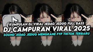Download Lagu DJ CAMPURAN VIRAL TIK TOK 2025 JEDAG JEDUG FULL BASS TERBARU MP3 Download Lagu DJ CAMPURAN VIRAL TIK TOK 2025 JEDAG JEDUG FULL BASS TERBARU MP3