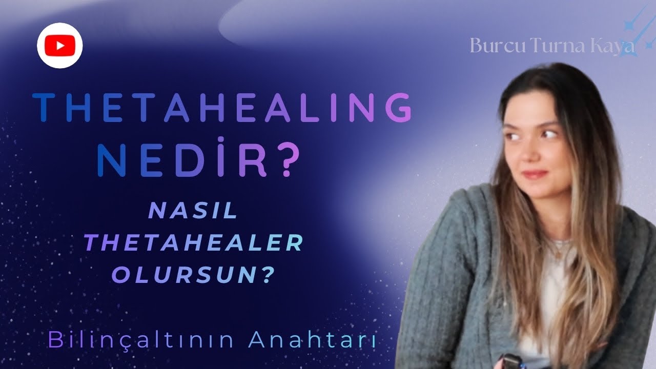 Thetahealing Nedir? | En Sık Sorulan Sorular | Kimler Thetahealer Olabilir?