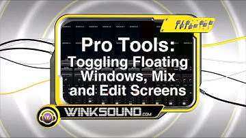 Pro Tools: Toggling Floating Windows, Mix and Edit Screens | WinkSound