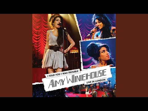 Amy Winehouse · I Told You I Was Trouble: Live In London (Full