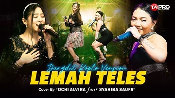 Ochi Alvira Ft. Syahiba Saufa - Lemah Teles (Dangdut Koplo Versian)