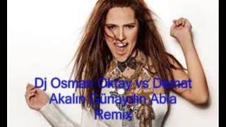 Dj Osman Oktay Vs Demat Akalın (Günaydın Abla) Remix 2015 Resimi