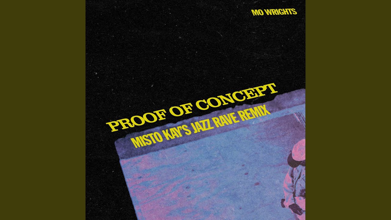 proof of concept (Misto Kay’s Jazz Rave Remix) - YouTube