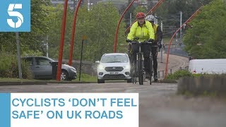 Cyclists don’t feel safe on UK roads | 5 News