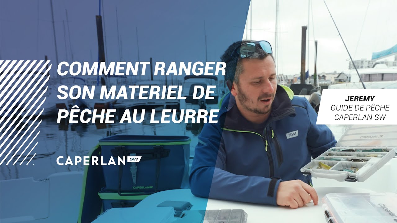 COMMENT RANGER SON MATERIEL DE PÊCHE AU LEURRE | CAPERLAN SW