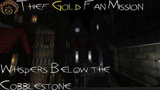 Thief Gold - Fan Mission | Whispers Below the Cobblestone (Ironman, All Loot, Ghosting)