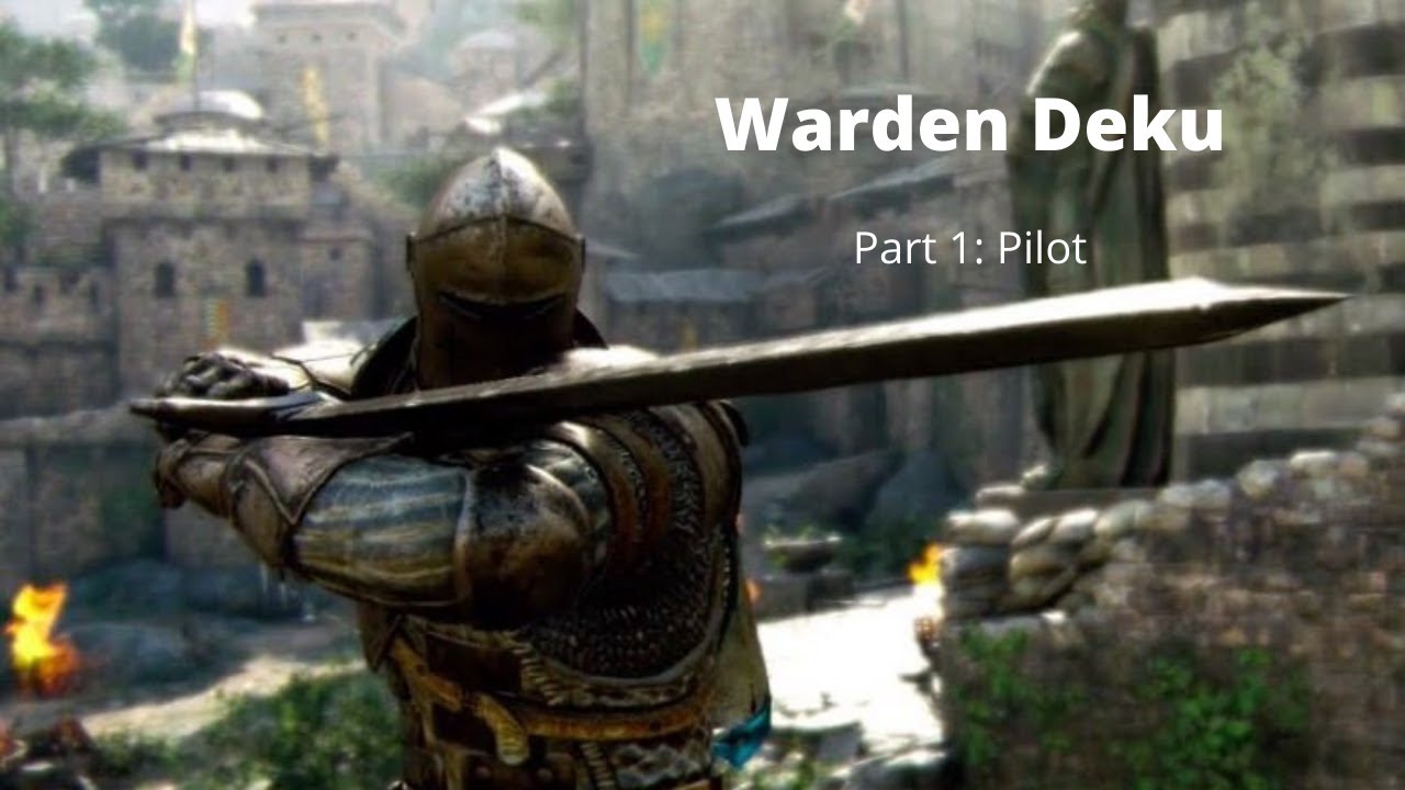 Warden Deku part 1: Pilot