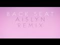 Atlas Genius - Back Seat (Aislyn Remix) [Remix]