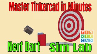 Tinkercad Sim Lab Throwable Nerf Dart Absolute Beginners in Minutes