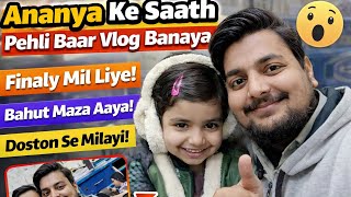 Ananya Ke Sath Pehli Bar Vlog Banaya Real Vlog