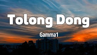 Tolong Dong – Gamma1 | Lirik Lagu Indonesia