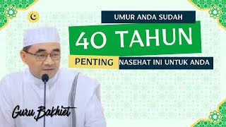 AT OVER 40 YEARS OLD, THIS IS IMPORTANT ADVICE FOR YOU - ABAH GURU BAKHIET