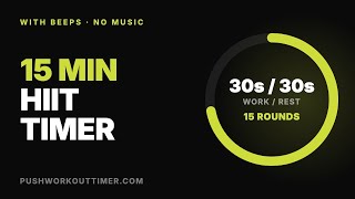 15 Minute HIIT Timer — 15 rounds, 30s work / 30s rest, 15 min total