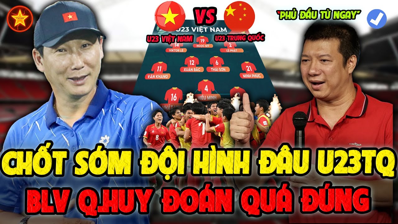 🔥Vừa Họp Báo Xong, Thầy Kim Chốt Sớm Đội Hình U23VN Đấu U23TQ, BLV Quang Huy Đoán Đúng