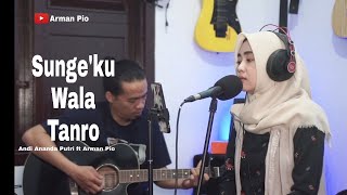 Lagu Bugis Sunge'Ku Wala Tanro cover Ananda Putri ft Arman Pio