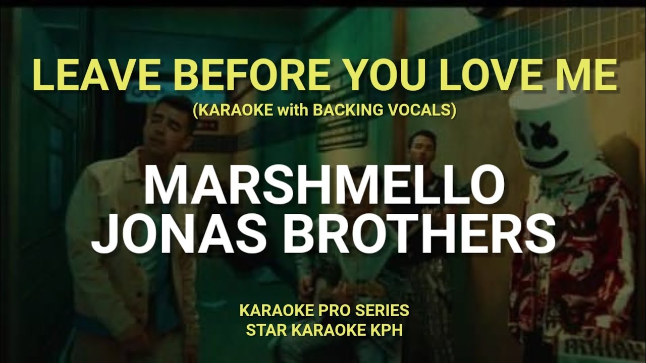 Marshmello and Jonas Brothers - Leave Before You Love Me ( KARAOKE with BACKING VOCALS )