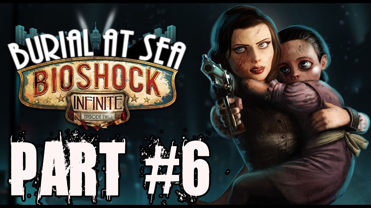 Bioshock Infinite Burial At Sea Episode 2 Walkthrough Part 6 Gameplay Lets Play Xbox 360ps3pc 