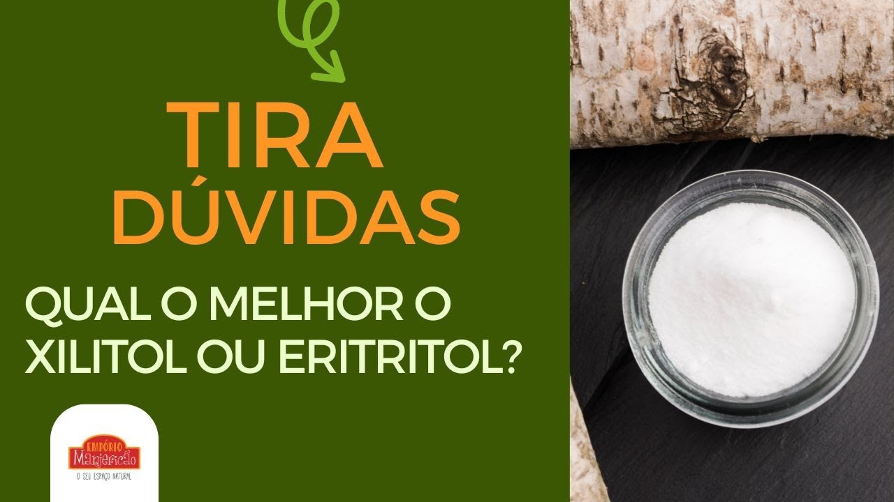 Qual o melhor: Xilitol ou Eritritol? - YouTube