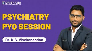 NEET PYQ Session of Psychiatry || Dr. K.S Vivekanandan || DBMCI || eGurukul