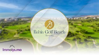Bahia Golf Beach - Perle du Littoral Atlantique Marocain