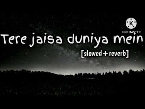 Tere Jaisa Duniya Me Koi Bhi Nahi || (Slowed+Reverb) || Yo Yo Honey Singh || Ft. Mantai Music