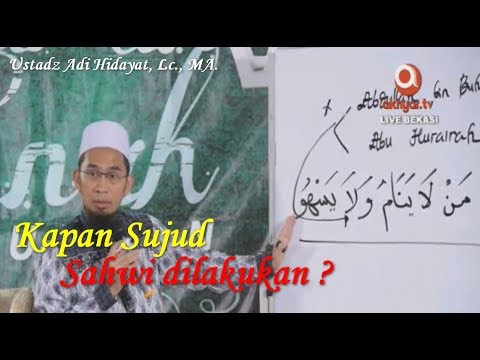 kapan-sujud-sahwi-dilakukan-jika-lupa-saat-shalat---ustadz-adi-hidayat,-lc.-ma.