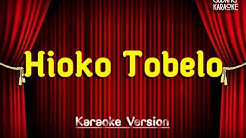 Hioko Tobelo - Karaoke  - Durasi: 6:18. 