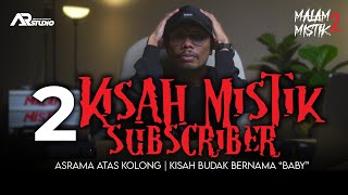 Malam Mistik 2 | 2 Kisah Mistik Subsciber