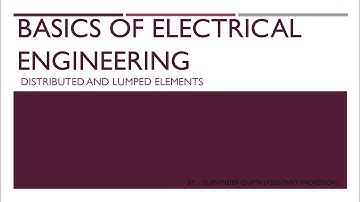 DISTRIBUTED AND LUMPED ELEMENTS