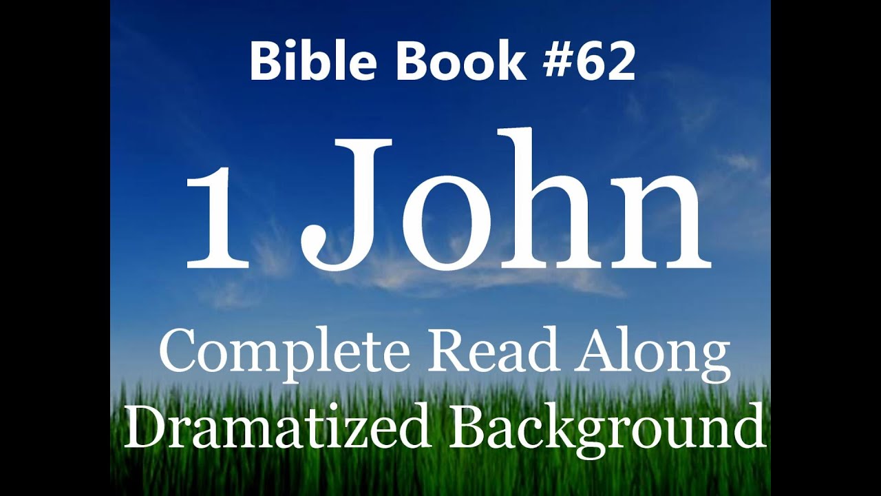 Bible Book 62. 1 John Complete - King James 1611 KJV Read Along ...