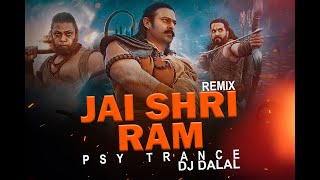 Jai Shri Ram | PSY Trance | Remix | DJ Dalal London | Adipurush | Prabhas