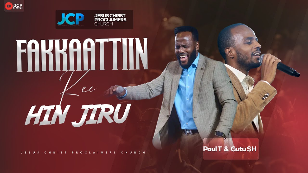 SINGER || PHAWULOS T & GUTU SH || FAKKAATTIIN KEE HINJIRU || JCP MULTIMEDIA || 2025